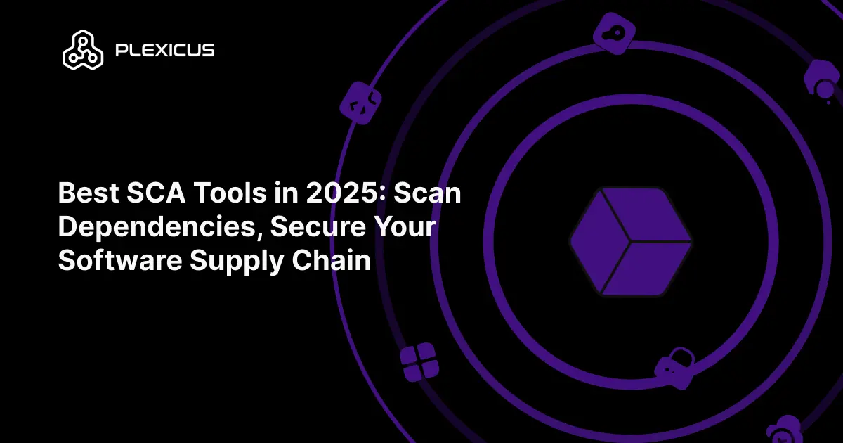 Best SCA Tools in 2025: Scan Dependencies, Secure Your Software Supply Chain