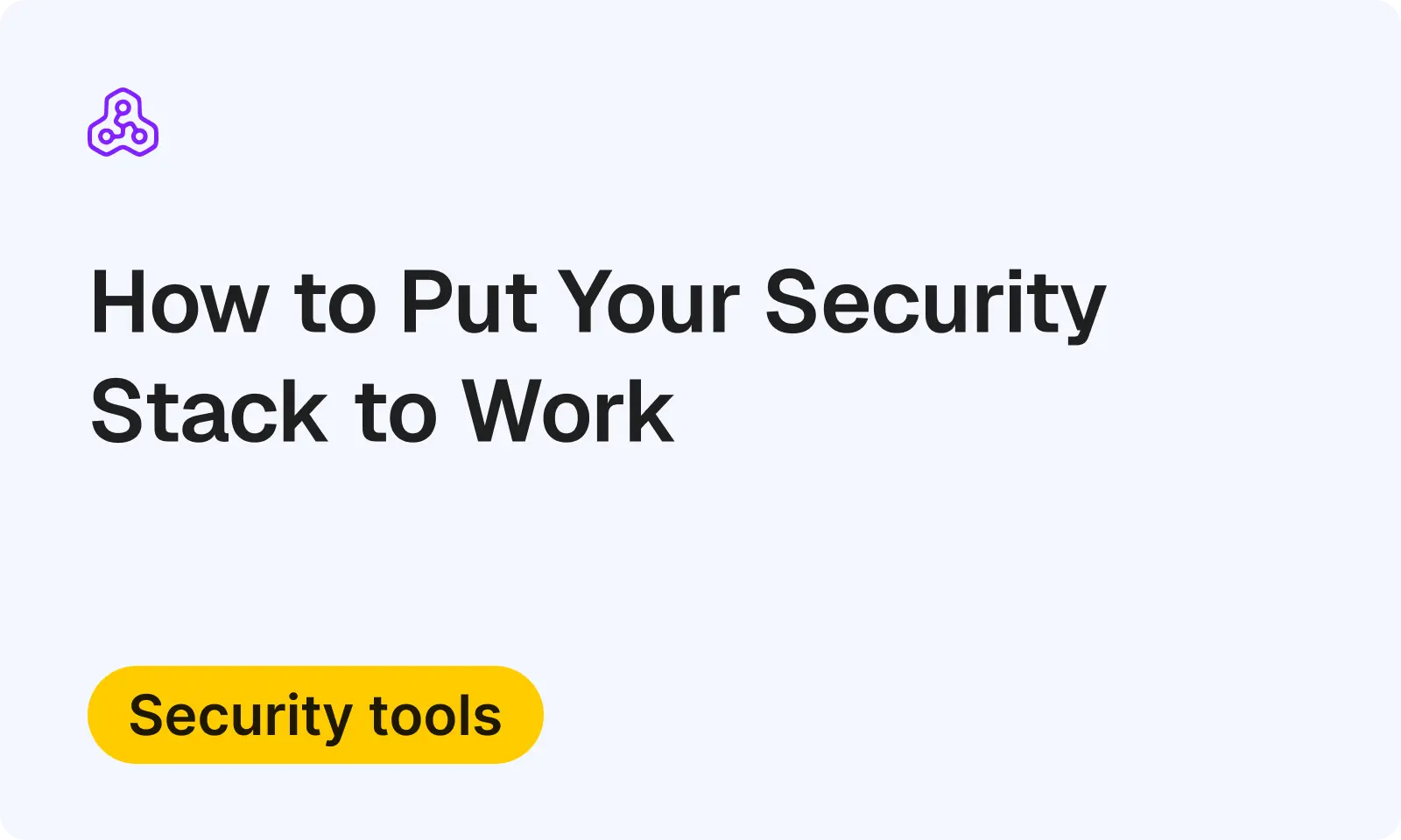 Cut the Noise: Make Your Security Tools Actually Work for You
